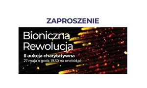 Zapowiedź II aukcji charytatywnej „Bioniczna rewolucja” w programie Bio-Tech Live