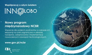 INNOGLOBO – nowość w ofercie NCBR. Polscy innowatorzy mogą bardziej zaistnieć w międzynarod