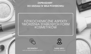 „Fizykochemiczne aspekty tworzenia stabilnych form kosmetyków” – zapowiedź naukowej sesji p
