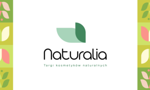 Targi Kosmetyków Naturalnych Naturalia wiosną wrócą do Łodzi i Lublina!