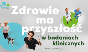 „Zdrowie ma przyszłość w badaniach klinicznych” – Pacjenci Jutra pomagają opracowywać nowe 