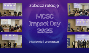 Podsumowanie MCSC Impact Day 2025 – innowacje, współpraca i inspirujące dyskusje w Warszawi