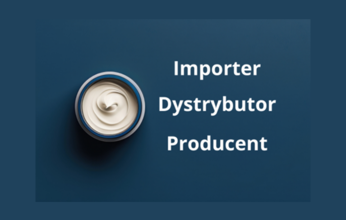 Producent, importer i dystrybutor kosmetyków – różne role, różne obowiązki